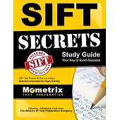 Sift Secrets Study Guide: Sift Test Review for the U.S. Army’s Selection Instrument for Flight Training