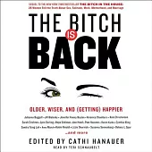 The Bitch Is Back: Older, Wiser, and Getting Happier; Library Edition
