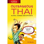 Outrageous Thai: Slang, Curses and Epithets
