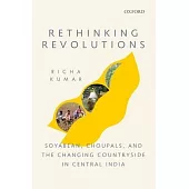 Rethinking Revolutions: Soyabean, Choupals, and the Changing Countryside in Central India