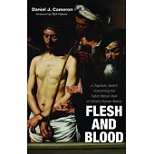 Flesh and Blood: A Dogmatic Sketch Concerning the Fallen Nature View of Christ’s Human Nature