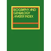 Biography and Genealogy Master Index 2017: A Consolidated Index to More Than 250,000 Biographical Sketches in Current and Retros