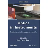 Optics in Instruments: Applications in Biology and Medicine