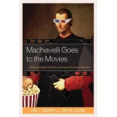 Machiavelli Goes to the Movies: Understanding the Prince Through Television and Film