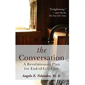 The Conversation: A Revolutionary Plan for End-Of-Life Care