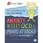 Anxiety, Worry, Ocd & Panic Attacks: The Definitive Recovery Approach