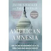 American Amnesia: How the War on Government Led Us to Forget What Made America Prosper