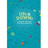 Ups & Downs: A Journal for Good and Not-So-Good Days