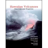 Hawaiian Volcanoes: Deep Underwater Perspectives