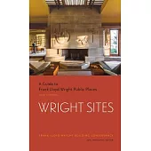 Wright Sites: A Guide to Frank Lloyd Wright Public Places