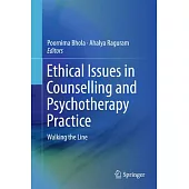 Ethical Issues in Counselling and Psychotherapy Practice: Walking the Line