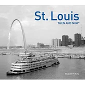 St. Louis: Then and Now