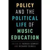 Policy and the Political Life of Music Education