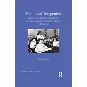 Fictions of Integration: American Children’s Literature and the Legacies of Brown V. Board of Education
