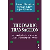 The Dyadic Transaction: An Investigation Into the Nature of the Psychotherapeutic Process