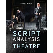 Script Analysis for Theatre: Tools for Interpretation, Collaboration and Production