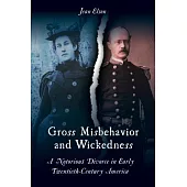 Gross Misbehavior and Wickedness: A Notorious Divorce in Early Twentieth-Century America