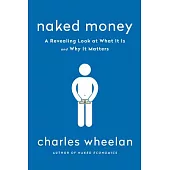 Naked Money: A Revealing Look at Our Financial System