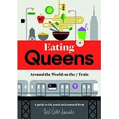 Eating Queens: Around the World on the 7 Train