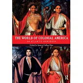 The World of Colonial America: An Atlantic Handbook