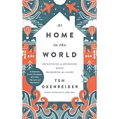 At Home in the World: Reflections on Belonging While Wandering the Globe