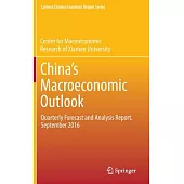 China’s Macroeconomic Outlook: Quarterly Forecast and Analysis Report, September 2016