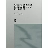 Aspects of British Political History, 1914-1995