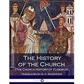 The History of the Church: The Church History of Eusebius