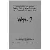 Proceedings of the Seventh West Coast Conference on Formal Linguistics, 1988