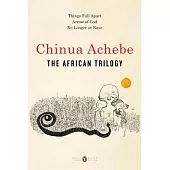 The African Trilogy: Things Fall Apart / Arrow of God / No Longer at Ease