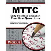MTTC Early Childhood Education Practice Questions: MTTC Practice Tests & Review for the Michigan Test for Teacher Certification