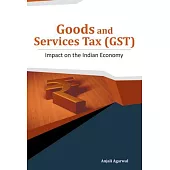 Goods and Services Tax (GST): Impact on the Indian Economy