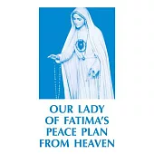 Our Lady of Fatima’s Peace Plan from Heaven