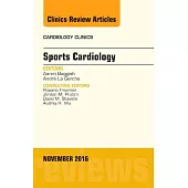 Sports Cardiology, an Issue of Cardiology Clinics