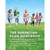 The Parenting Plan Workbook: A Comprehensive Guide to Building a Strong, Child-Centered Parenting Plan