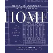 New York School of Interior Design: Home: The Foundations of Enduring Spaces