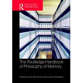 The Routledge Handbook of Philosophy of Memory