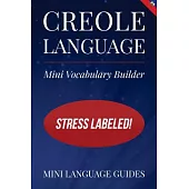Creole Language Mini Vocabulary Builder: Stress Labeled