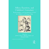 Affect, Emotion, and Children’s Literature: Representation and Socialisation in Texts for Children and Young Adults