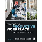 Creating the Productive Workplace: Places to Work Creatively