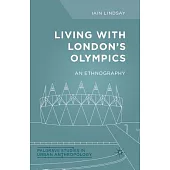 Living With London’s Olympics: An Ethnography