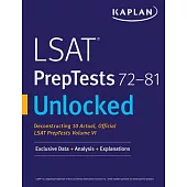 LSAT PrepTests 72-81 Unlocked: Exclusive Data, Analysis, & Explanations for Actual, Official LSAT PrepTests