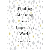 Finding Meaning in an Imperfect World