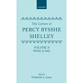 The Letters of Percy Bysshe Shelley: Volume II: Shelley in Italy