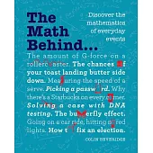 The Math Behind...: Discover the Mathematics of Everyday Events