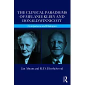 The Clinical Paradigms of Melanie Klein and Donald Winnicott: Comparisons and Dialogues