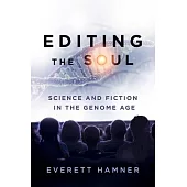 Editing the Soul: Science and Fiction in the Genome Age