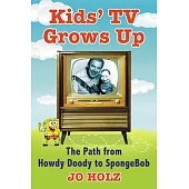 Kids’ TV Grows Up: The Path from Howdy Doody to Spongebob