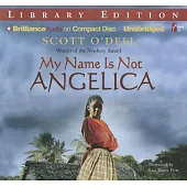 My Name Is Not Angelica: Library Edition