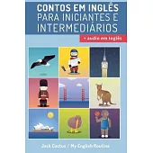 Aprenda Inglês Com Contos Incríveis Para Iniciantes E Intermediários: Melhore Sua Habilidade De Leitura E Compreensão Auditiva E